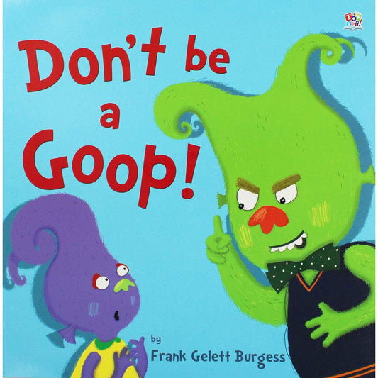 Don't be a Goop! by Gelett Burgess
