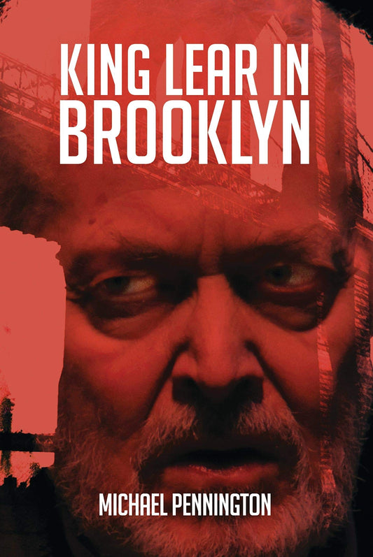 King Lear in Brooklyn by Michael Pennington