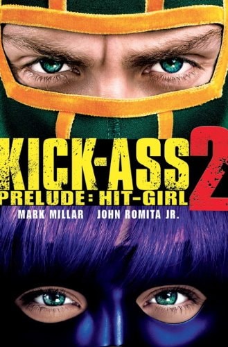 Kick-Ass - 2 Prelude: Hit Girl: (Movie Cover) by Mark Millar
