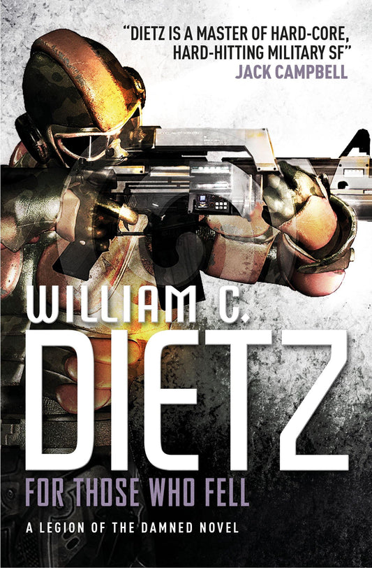 For Those Who Fell (A Legion of the Damned Novel) by William C. Dietz