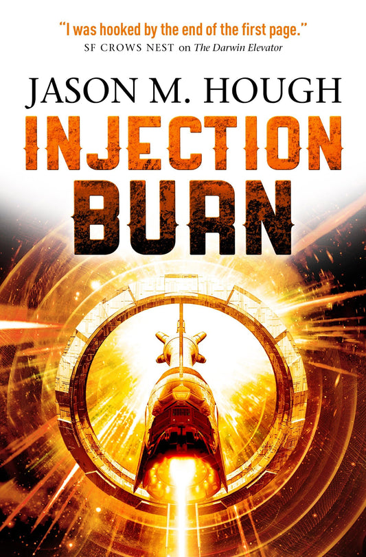 Injection Burn (The Darwin Elevator 4) by Jason M. Hough