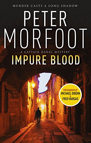 Impure Blood: A Captain Darac Novel 1 by Peter Morfoot