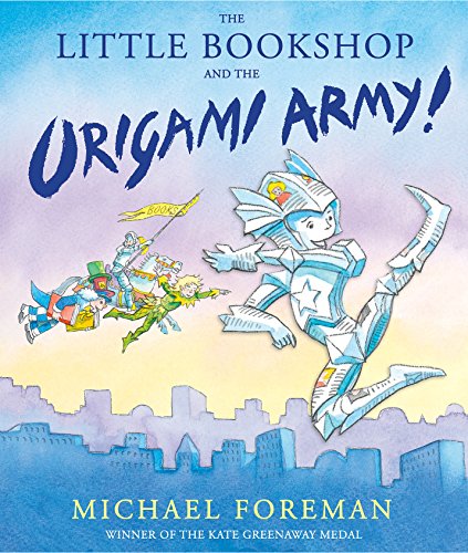 The Little Bookshop and the Origami Army! (Origami Girl) by Michael Foreman