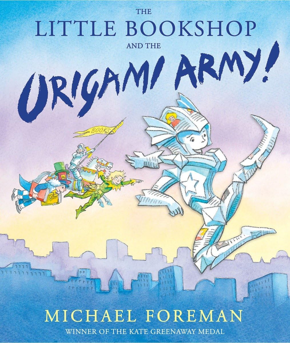The Little Bookshop and the Origami Army! (Origami Girl) by Michael Foreman