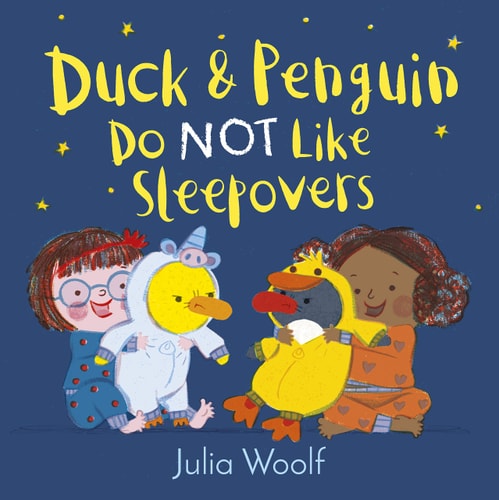 Duck and Penguin Do Not Like Sleepovers (Duck and Penguin, 2) by Julia Woolf