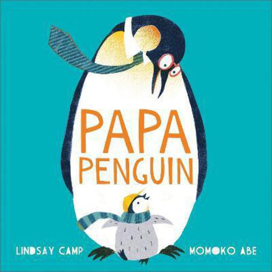 Papa Penguin by Lindsay Camp