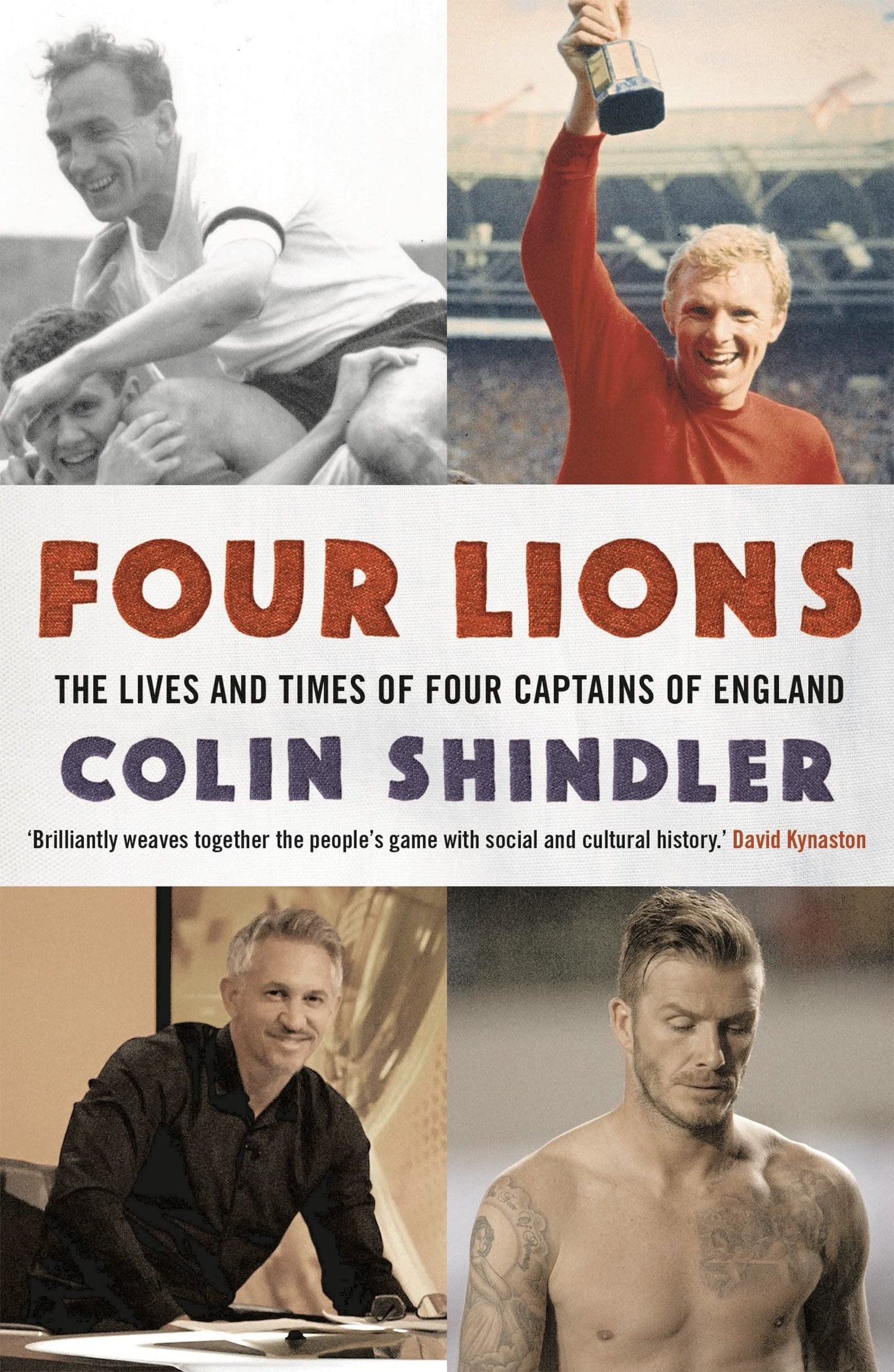 Four Lions: The Lives and Times of Four Captains of England by Colin Shindler