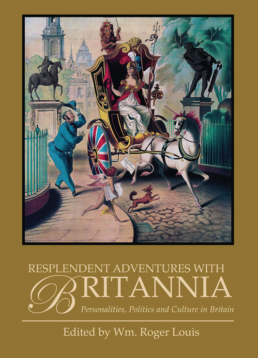 Resplendent Adventures with Britannia: Personalities, Politics and Culture in Britain