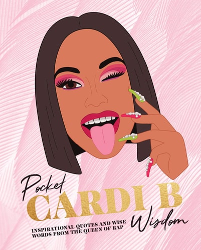 Pocket Cardi B Wisdom: Inspirational quotes and wise words from the Queen of Rap (Pocket Wisdom) by Hardie Grant