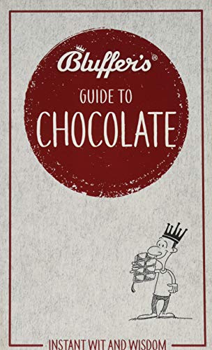 Bluffer's Guide To Chocolate: Instant Wit and Wisdom (Bluffer's Guides) by Neil Davey