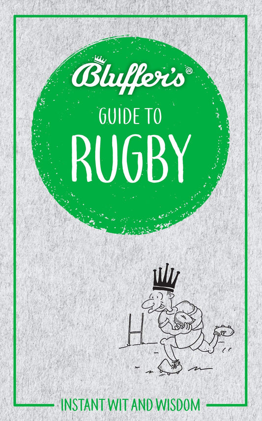 Bluffer's Guide to Rugby: Instant Wit and Wisdom (Bluffer's Guides) by Steven Gauge