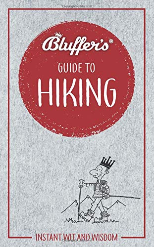 Bluffer's Guide to Hiking: Instant Wit and Wisdom (Bluffer's Guides) by Simon Whalley