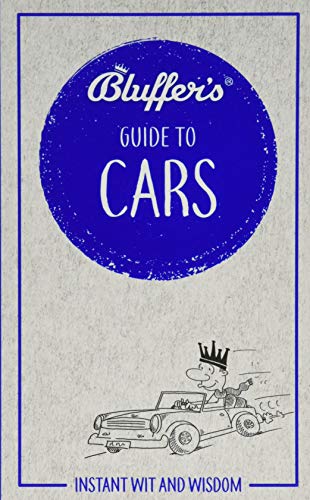 Bluffer's Guide to Cars: Instant Wit and Wisdom (Bluffer's Guides) by Martin Gurdon