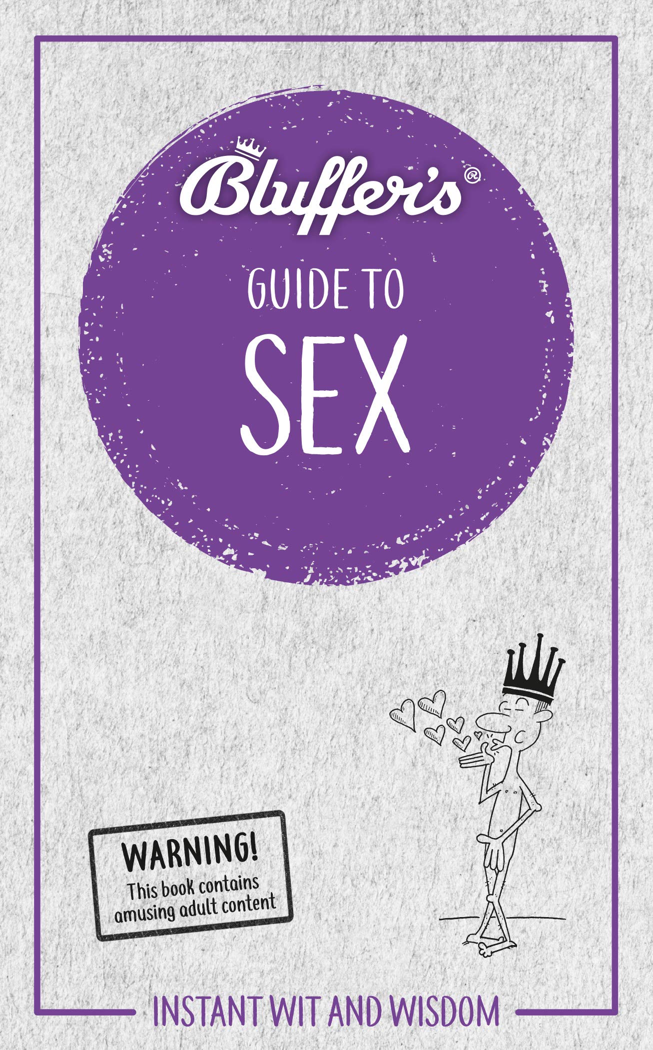 Bluffer's Guide to Sex: Instant Wit and Wisdom (Bluffer's Guides) by Rebecca Newman, Sarah Brewer
