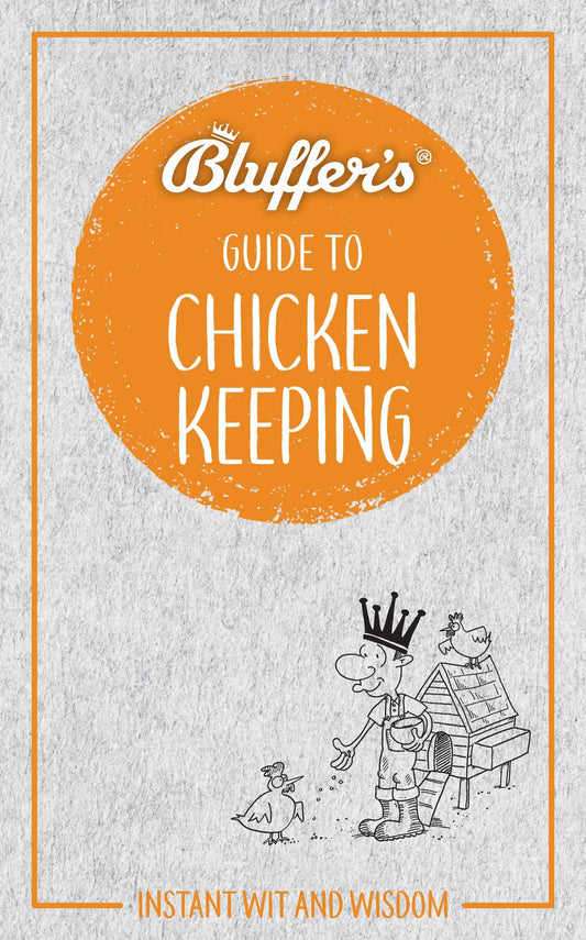 Bluffer's Guide to Chicken Keeping: Instant Wit and Wisdom (Bluffer's Guides) by Martin Gurdon