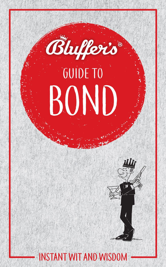 Bluffer's Guide to Bond: Instant Wit and Wisdom (Bluffer's Guides) by Mark Mason