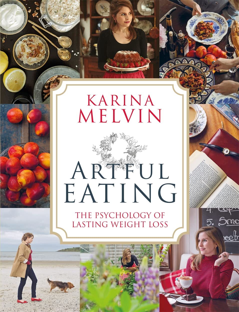 Artful Eating: The Psychology of Lasting Weight Loss by Karina Melvin