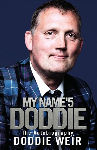My Name'5 Doddie: The Autobiography by Doddie Weir