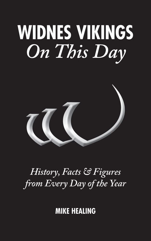 Widnes Vikings On This Day: History, Facts & Figures from Every Day of the Year by Mike Healing