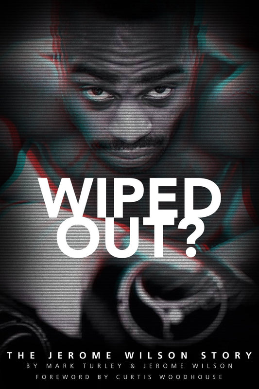 Wiped Out?: The Jerome Wilson Story by Jerome Wilson, Mark Turley