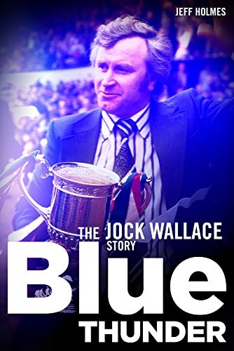 Blue Thunder: The Jock Wallace Story by Jeff Holmes
