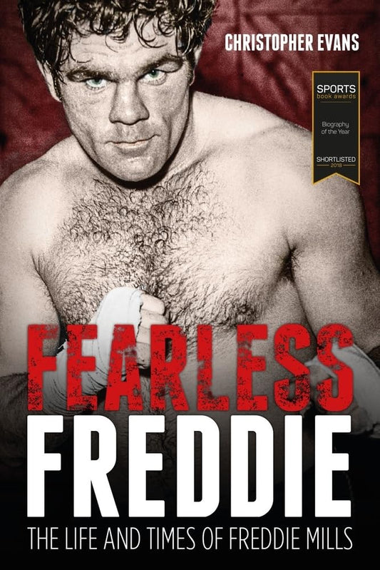 Fearless Freddie: The Life and Times of Freddie Mills by Chris Evans
