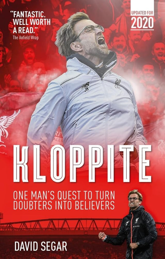 Kloppite: How One Man Turned Doubters into Believers by David Segar