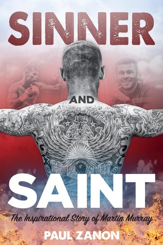 Sinner and Saint: The Inspirational Story of Martin Murray by Martin Murray, Paul Zanon