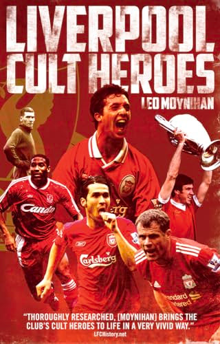 Liverpool FC Cult Heroes by Leo Moynihan