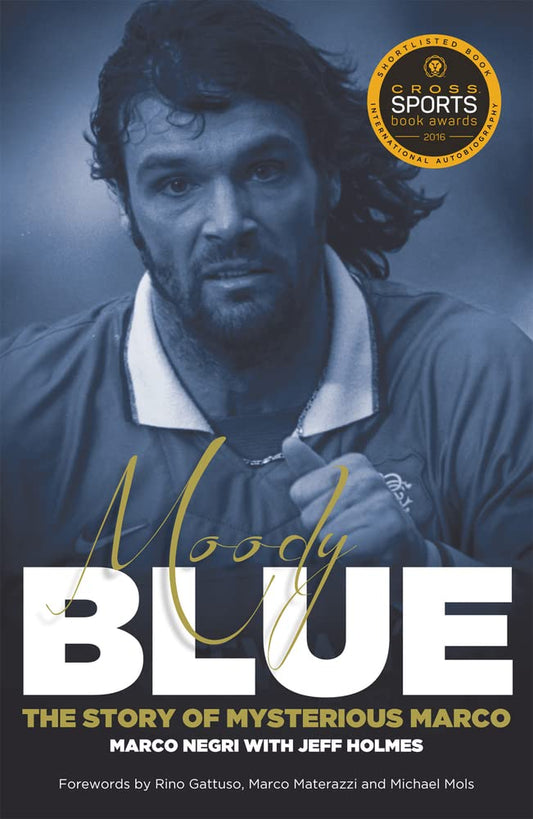 Moody Blue: The Story of Mysterious Marco by Marco Negri, Jeff Holmes