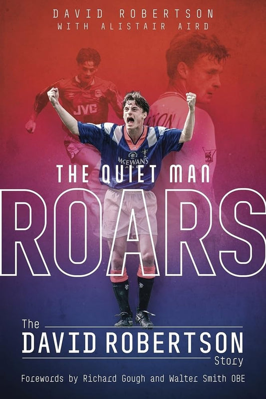 The Quiet Man Roars: The David Robertson Story by David Robertson