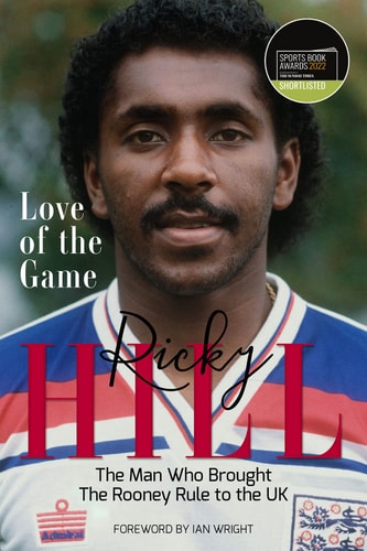 Love of the Game: The Man Who Brought the Rooney Rule to the UK by Ricky with