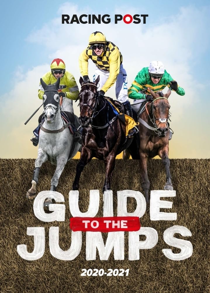 Racing Post Guide to the Jumps 2020 by David Dew