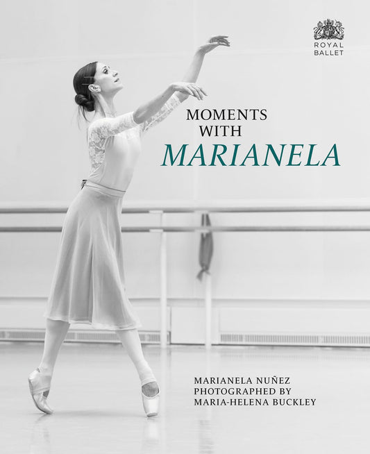 Moments with Marianela by Marianela Nunez, Maria-Helena Buckley