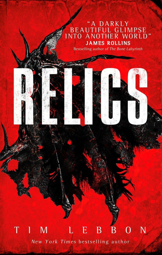 Relics: A Relics Novel by Tim Lebbon
