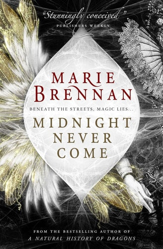 Midnight Never Come (Onyx Court 1) by Marie Brennan