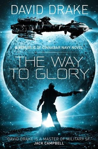 The Way to Glory (The Republic of Cinnabar Navy) by David Drake