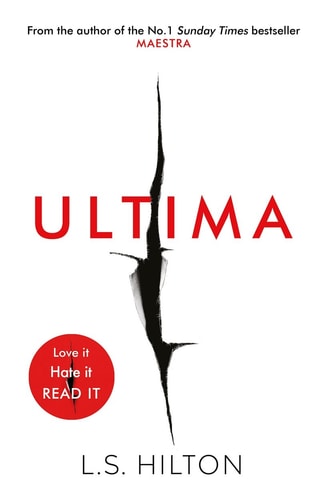 Ultima: From the bestselling author of the No.1 global phenomenon MAESTRA. Love it. Hate it. READ IT! by L.S. Hilton