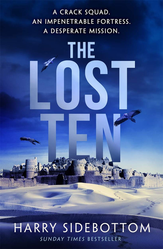 The Lost Ten: A fast-paced thriller with the hard-edged appeal of Bravo Two Zero by Harry Sidebottom