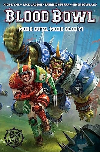 Warhammer: Blood Bowl: More Guts, More Glory! by Nick Kyme