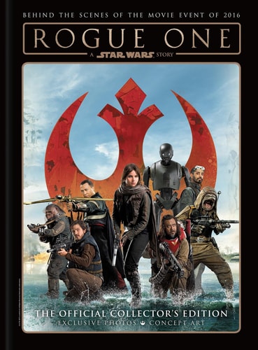 Star Wars: Rogue One: A Star Wars Story The Official Collector's Edition by Titan