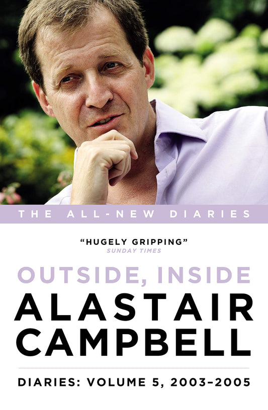 Alastair Campbell Diaries Volume 5: Never Really Left, 2003 - 2005 by Alastair Campbell