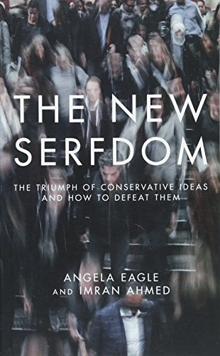 The New Serfdom by Angela Eagle, Imran Ahmed