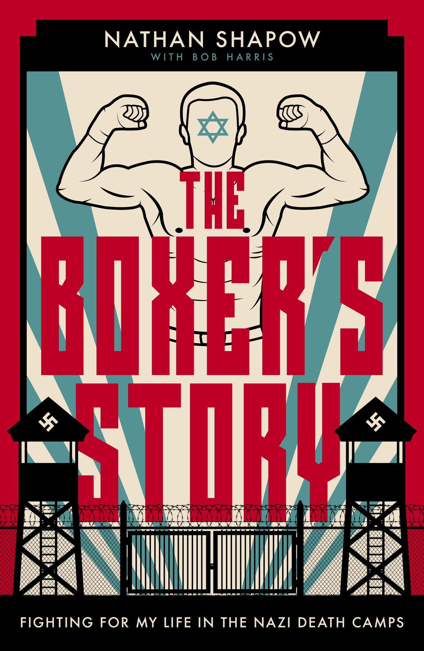 The Boxer's Story: Fighting For My Life in the Nazi Camps by Nathan Shapow