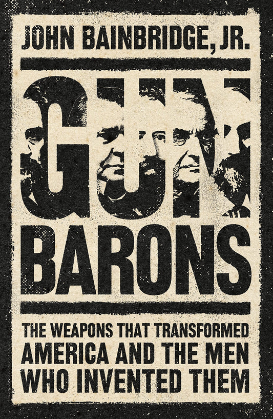 Gun Barons by John Bainbridge Jr.