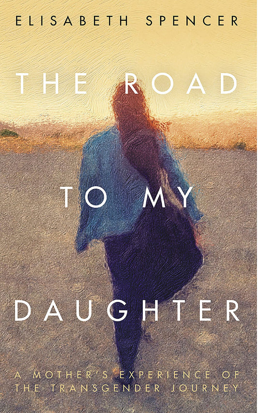 The Road to My Daughter by Elisabeth Spencer