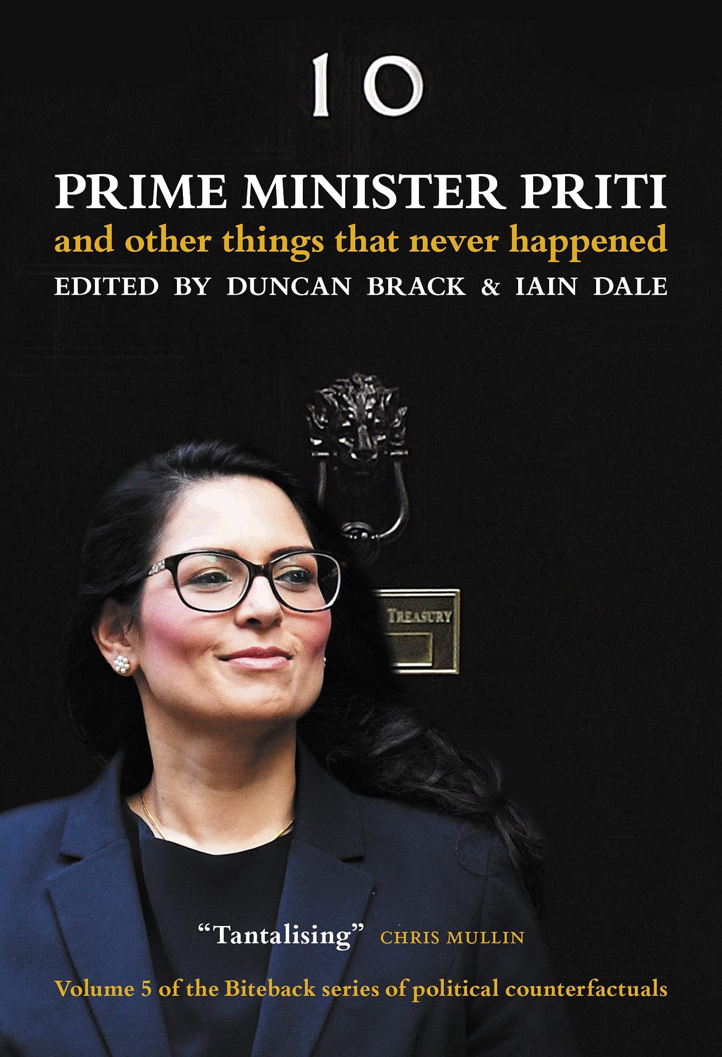 Prime Minister Priti: and Other Things That Never Happened by Iain Dale