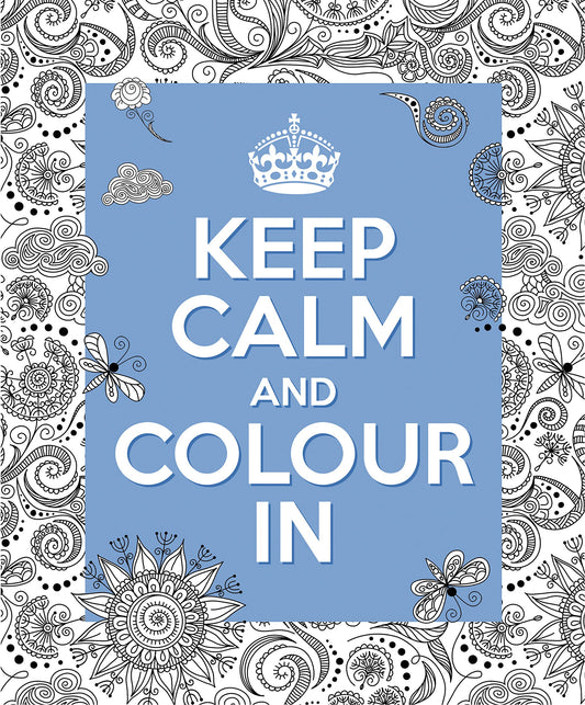Keep Calm and Colour in by Arcturus Publishing