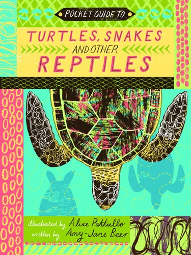 Pocket Guide to Turtles, Snakes and other Reptiles by Dr. Amy-Jane Beer