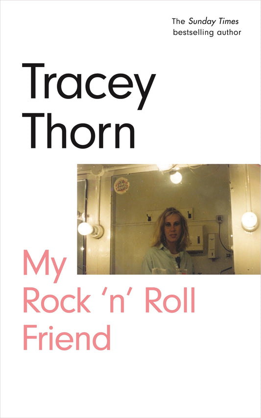 My Rock 'n' Roll Friend by Tracey Thorn